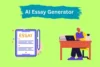 Top 5 Free AI Essay Generators Online: Write Essays Faster and Smarter - Post Thumbnail