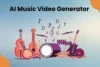 Top 5 AI Music Video Generators from Lyrics for 2025 - Post Thumbnail