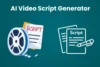 Top 5 AI Video Script Generator That Will Transform Your Scriptwriting - Post Thumbnail