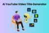 Top 5 AI YouTube Video Title Generators to Boost Your Views - Post Thumbnail